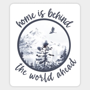 Home is Behind the World Ahead Magnet